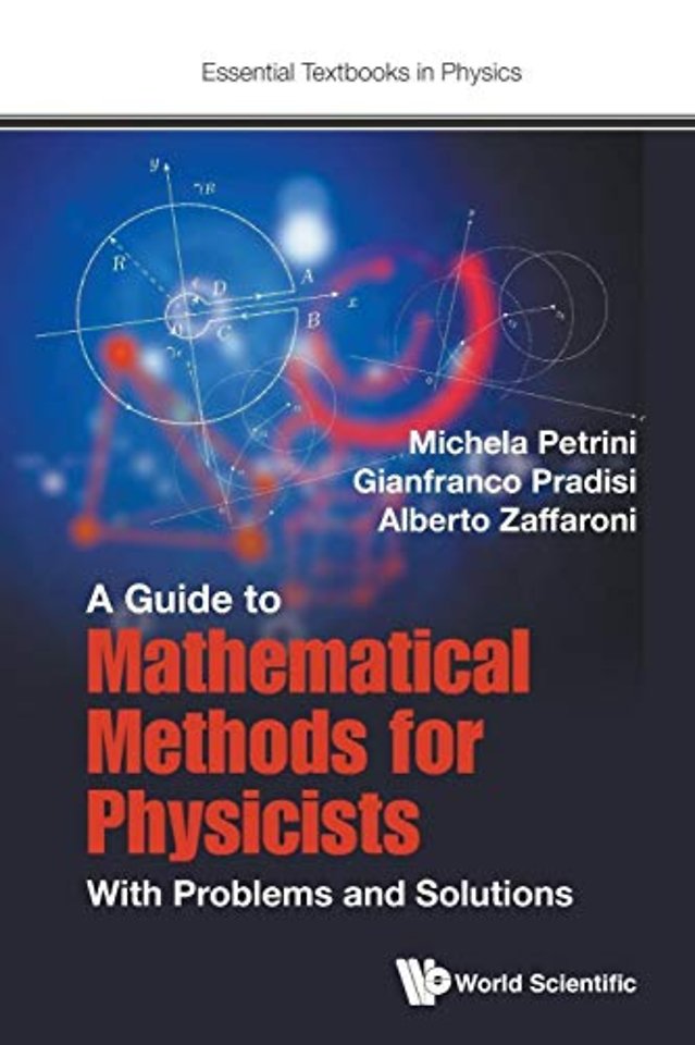 Guide To Mathematical Methods For Physicists, A: With Problems And Solutions