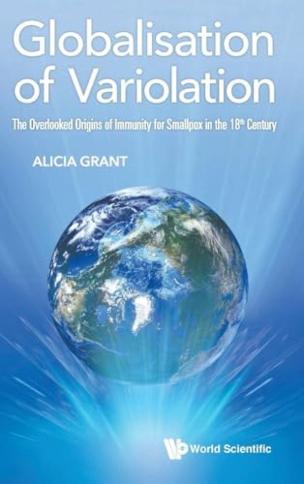 Globalisation Of Variolation: The Overlooked Origins Of Immunity For Smallpox In The 18th Century