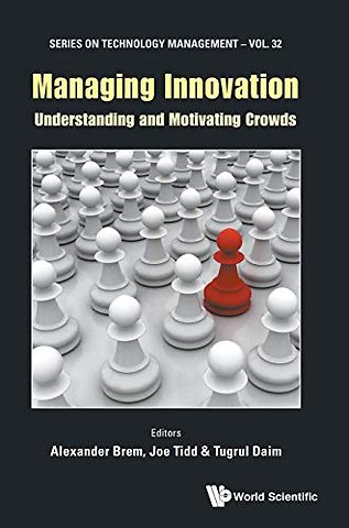 Managing Innovation: Understanding And Motivating Crowds