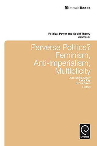 Perverse Politics? – Feminism, Anti–Imperialism, Multiplicity