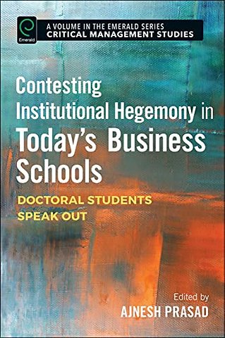 Contesting Institutional Hegemony in Today′s Bus – Doctoral Students Speak Out