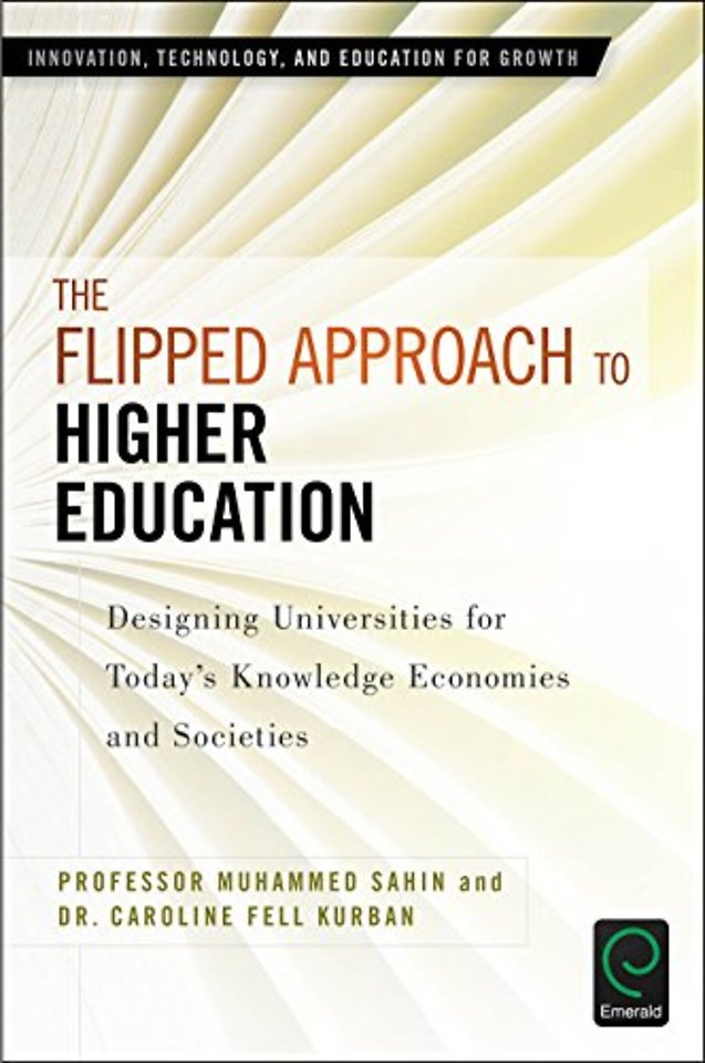 The Flipped Approach to Higher Education – Designing Universities for Today′s Knowledge Economies and Societies