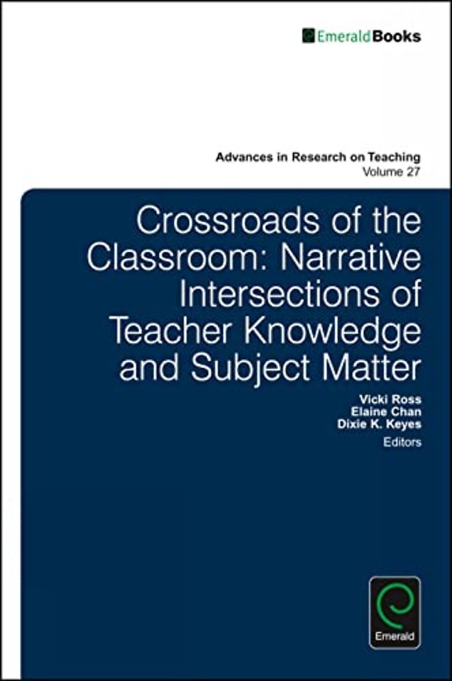 Crossroads of the Classroom – Narrative Intersections of Teacher Knowledge and Subject Matter