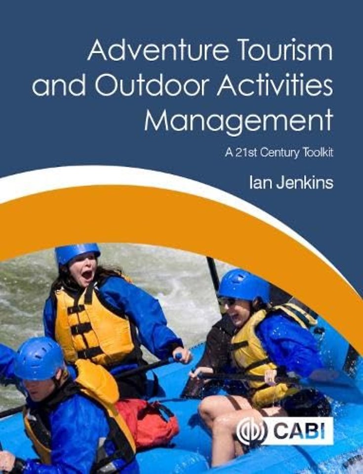Adventure Tourism and Outdoor Activities Managem – A 21st Century Toolkit
