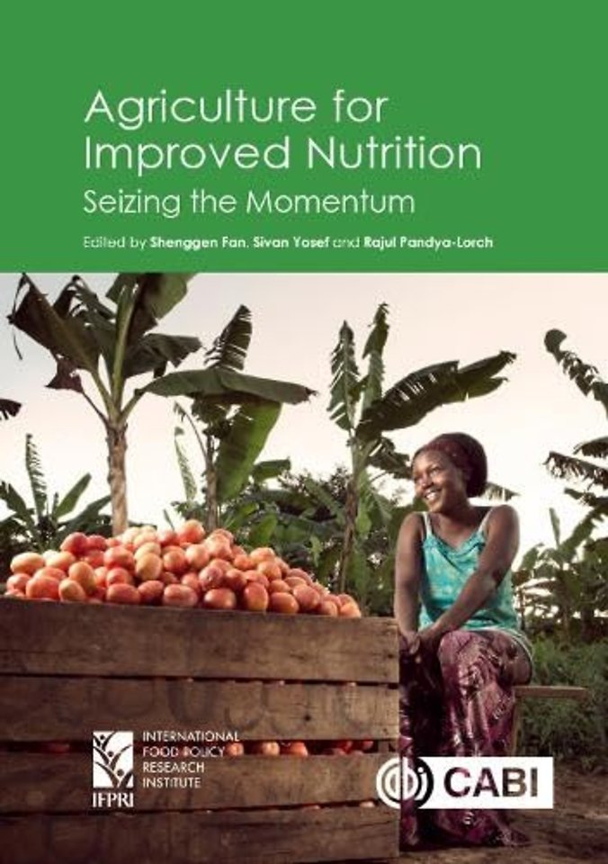 Agriculture for Improved Nutrition – Seizing the Momentum