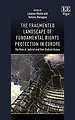 The Fragmented Landscape of Fundamental Rights Protection in Europe