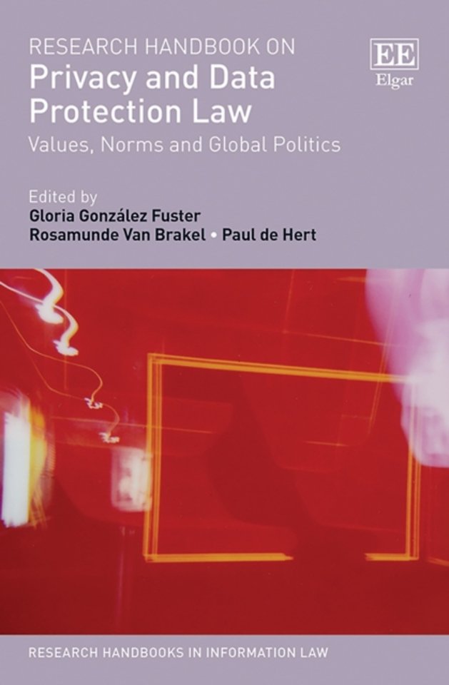 Research Handbook on Privacy and Data Protection - Values, Norms and Global Politics