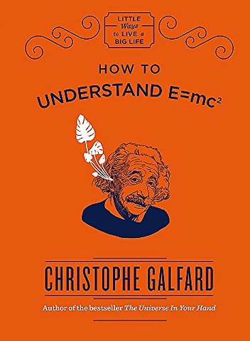 How To Understand E =mc²