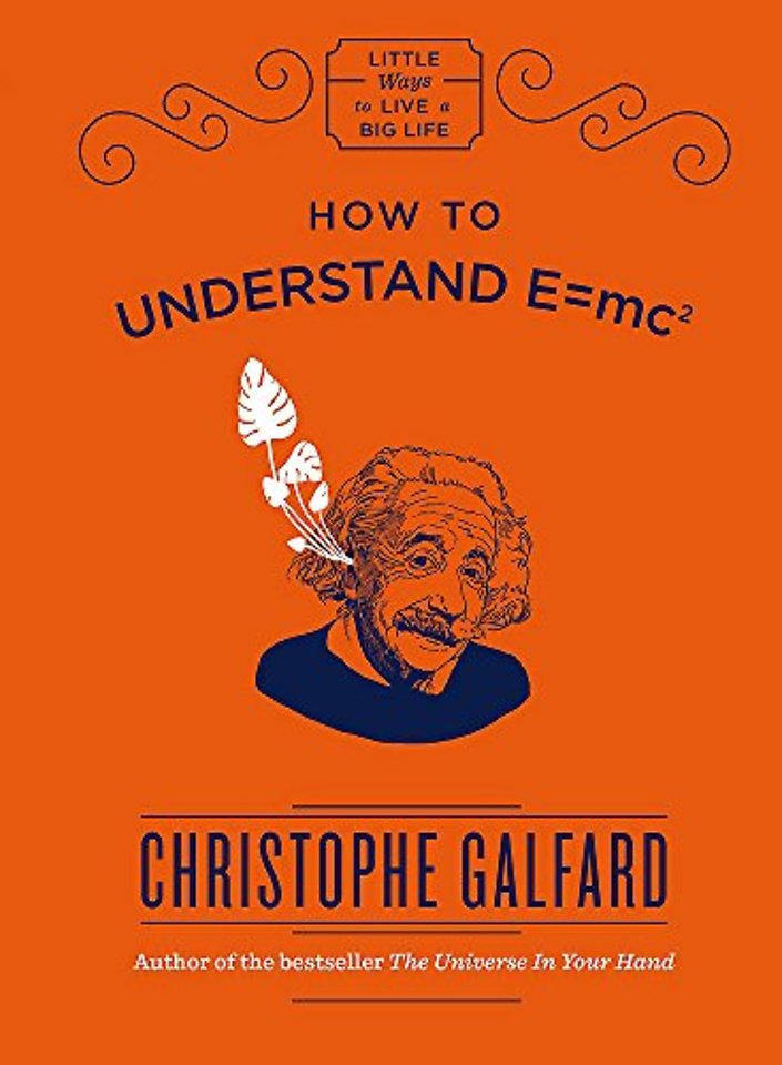 How To Understand E =mc²