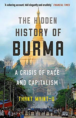 The Hidden History of Burma