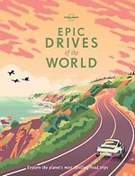 Lonely Planet Epic Drives of the World