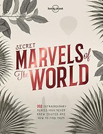 Lonely Planet Secret Marvels of the World