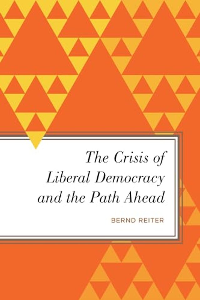 The Crisis of Liberal Democracy and the Path Ahead
