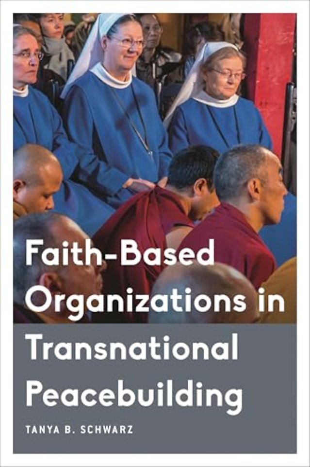 Faith-Based Organizations in Transnational Peacebuilding