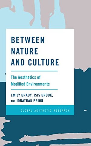 Between Nature and Culture: The Aesthetics of Modified Environments
