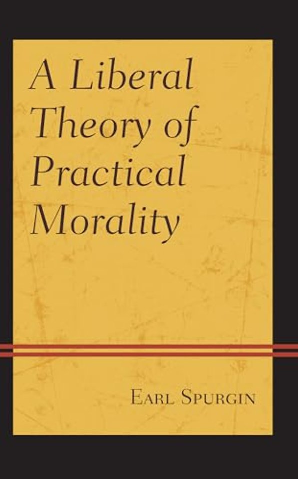 A Liberal Theory of Practical Morality