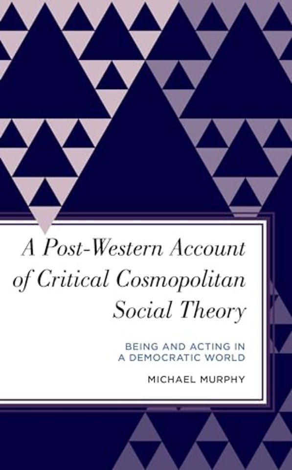 A Post-Western Account of Critical Cosmopolitan Social Theory