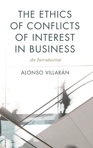 The Ethics of Conflicts of Interest in Business