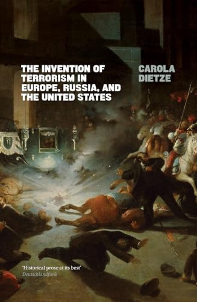 The Invention of Terrorism in Europe, Russia, and the United States