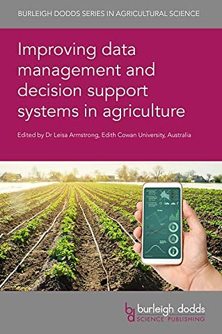 Improving Data Management and Decision Support Systems in Agriculture