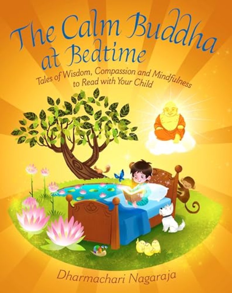 The Calm Buddha at Bedtime – Tales of Wisdom, Compassion and Mindfulness to Read with Your Child