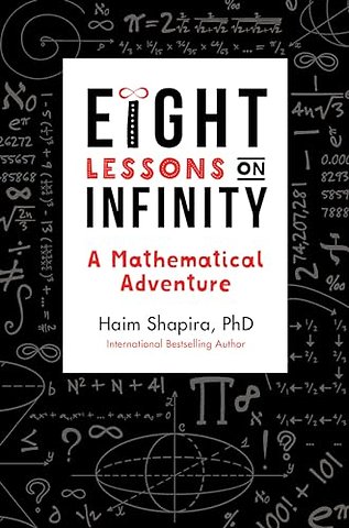 Eight Lessons on Infinity – A Mathematical Adventure