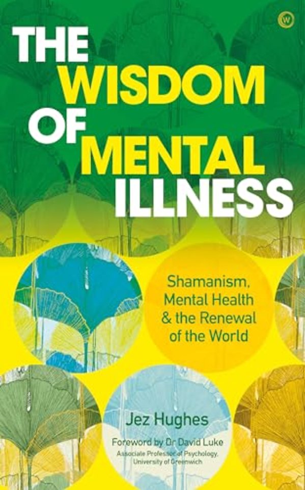 The Wisdom of Mental Illness