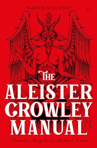 The Aleister Crowley Manual – Thelemic Magick for Modern Times