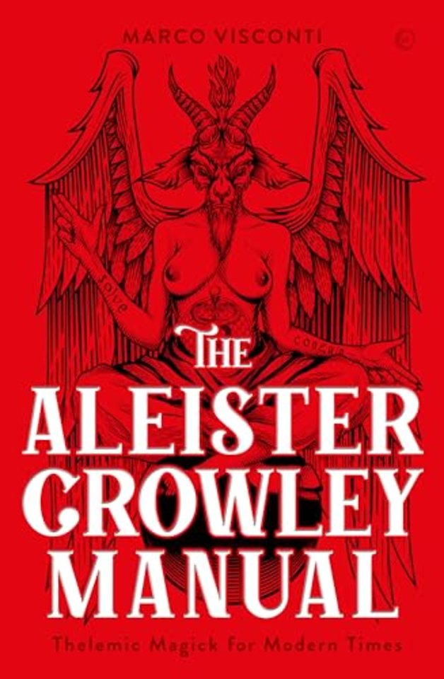 The Aleister Crowley Manual – Thelemic Magick for Modern Times