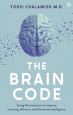 The Brain Code – Using neuroscience to improve learning, memory and emotional intelligence