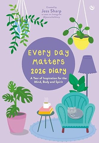 Every Day Matters 2026 Desk Diary – A Year of Inspiration for the Mind, Body and Spirit