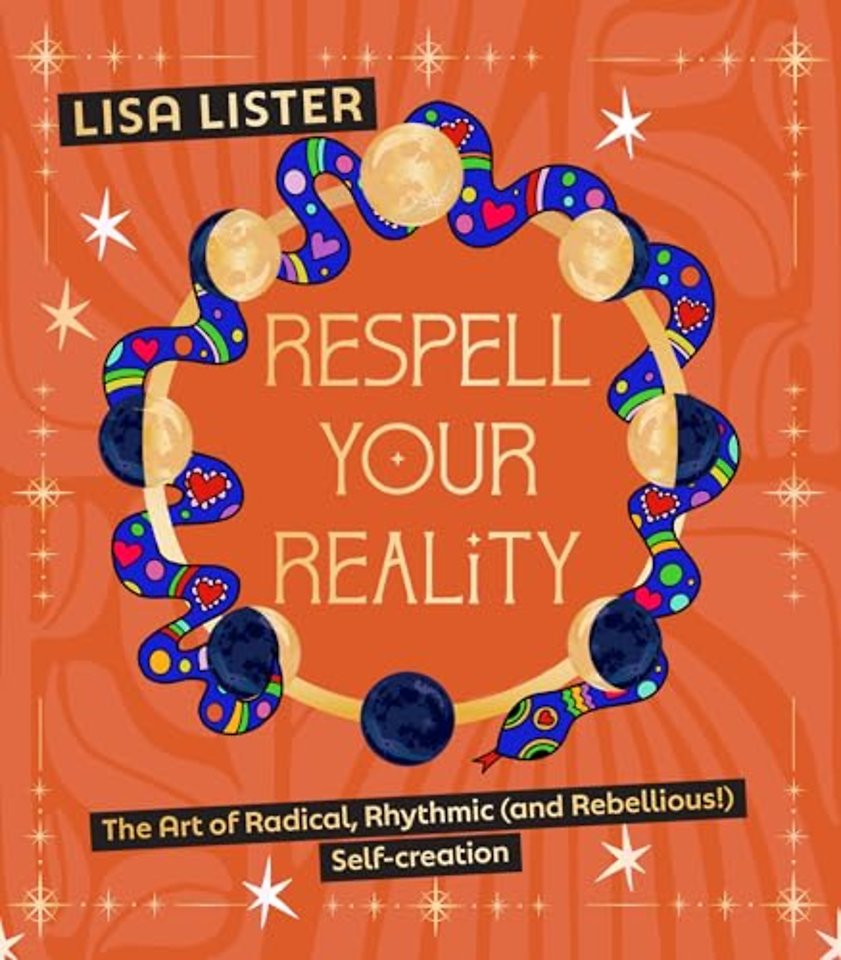Respell Your Reality – The Art of Radical, Rhythmic (and Rebellious!) Self–creation