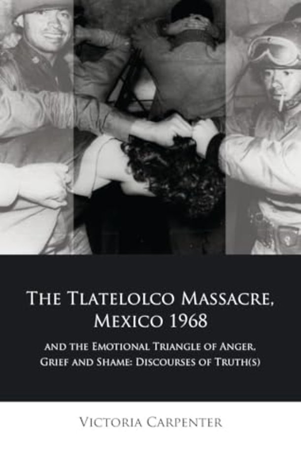 The Tlatelolco Massacre, Mexico 1968, and the Emotional Triangle of Anger, Grief and Shame