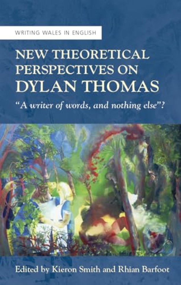 New Theoretical Perspectives on Dylan Thomas