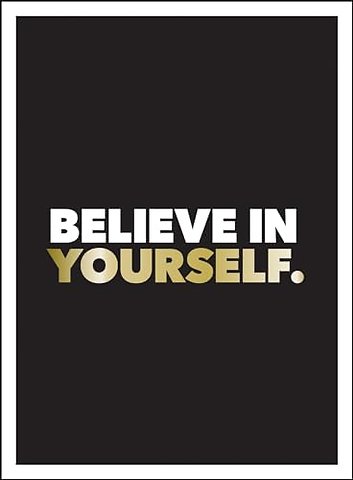 Believe in Yourself