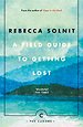 A Field Guide To Getting Lost A Field Guide To Getting Lost