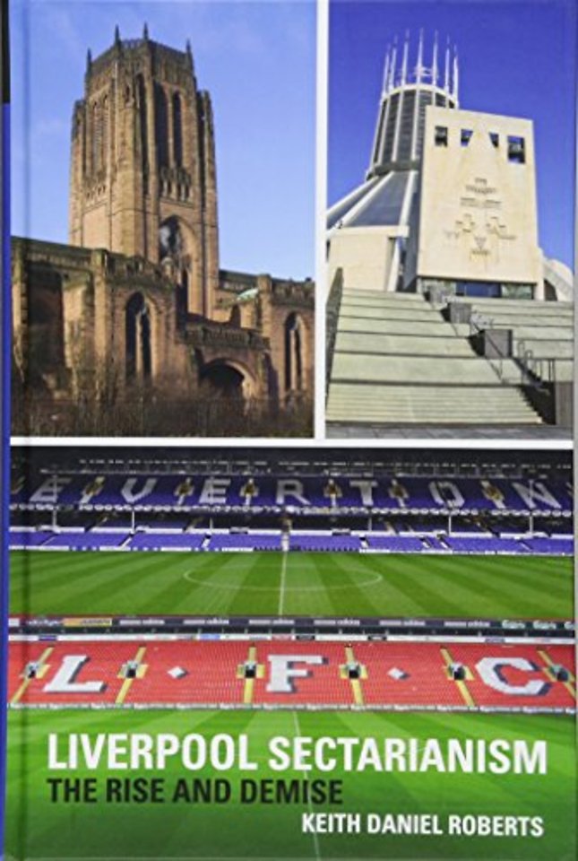 Liverpool Sectarianism – The Rise and Demise