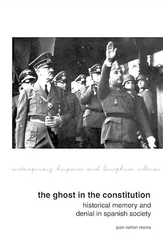 The Ghost in the Constitution – Historical Memory and Denial in Spanish Society