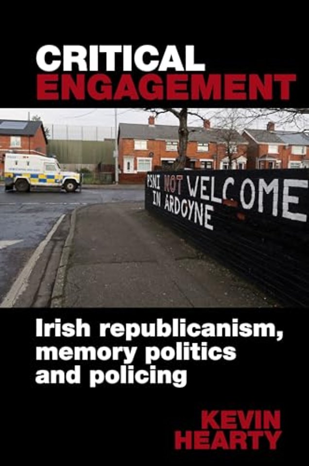 Critical Engagement – Irish republicanism, memory politics and policing
