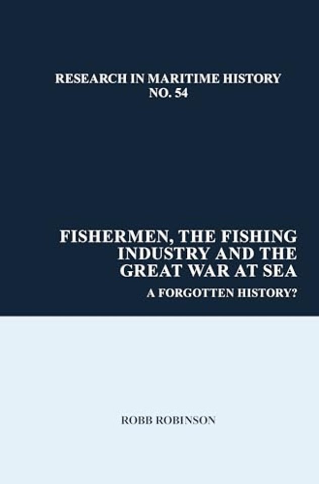 Fishermen, the Fishing Industry and the Great War at Sea