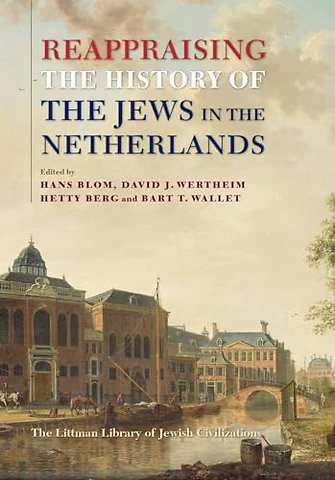 Reappraising the History of the Jews in the Netherlands