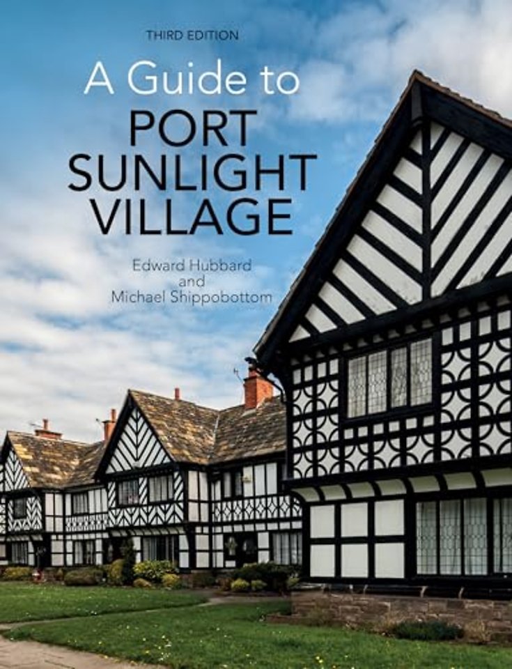 A Guide to Port Sunlight Village – Third edition