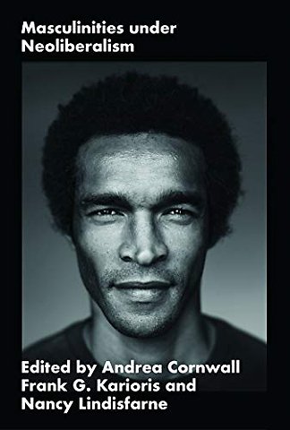 Masculinities under Neoliberalism