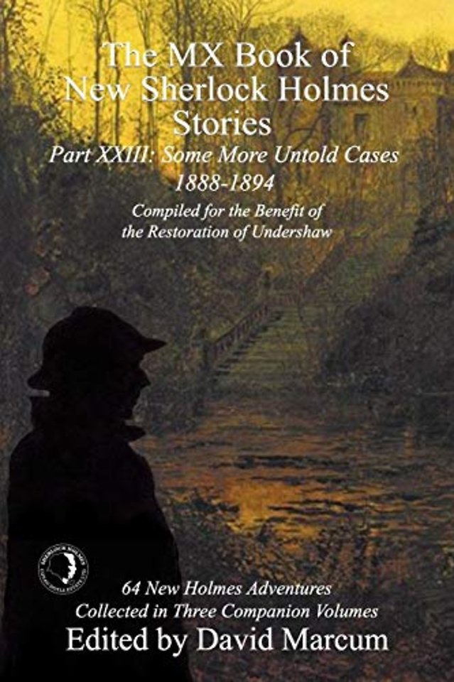 The MX Book of New Sherlock Holmes Stories Some More Untold Cases Part XXIII