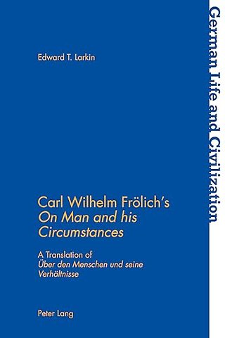 Carl Wilhelm Froelich’s «On Man and his Circumstances»