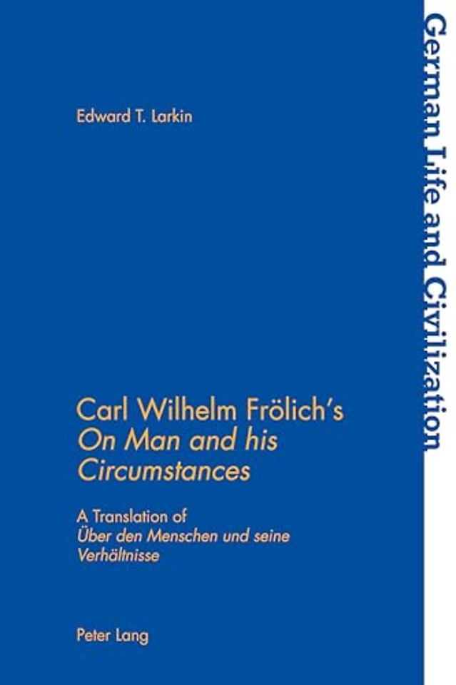 Carl Wilhelm Froelich’s «On Man and his Circumstances»