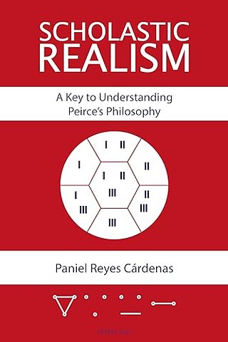 Scholastic Realism: A Key to Understanding Peirce’s Philosophy