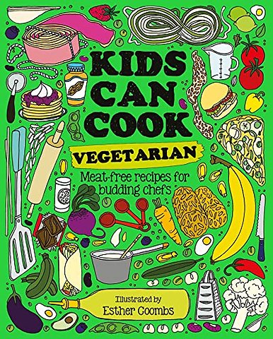 Kids Can Cook Vegetarian – Meat–free Recipes for Budding Chefs