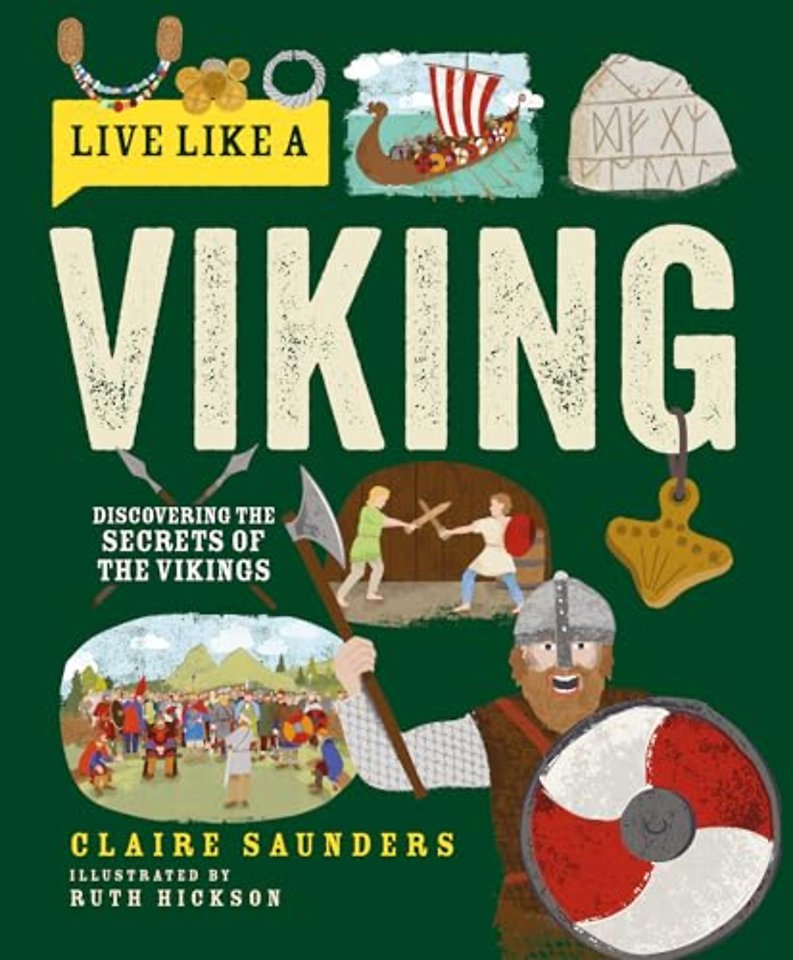 Live Like a Viking – Discovering the Secrets of the Vikings