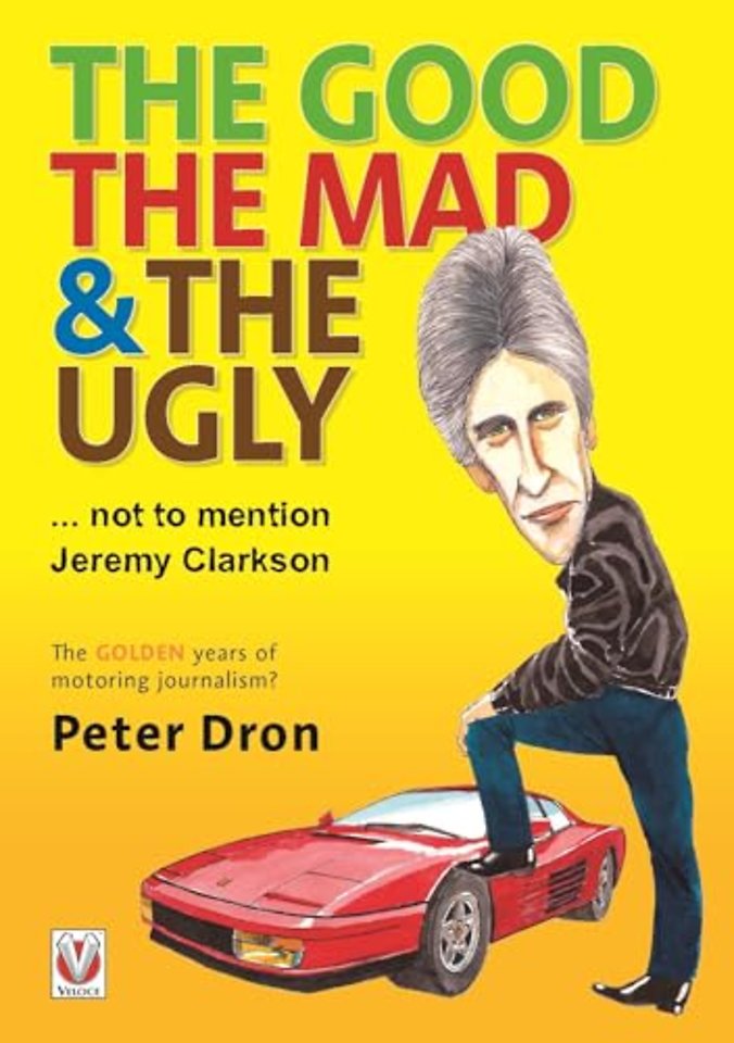 The Good, the Mad and the Ugly ... Not to Mention Jeremy Clarkson